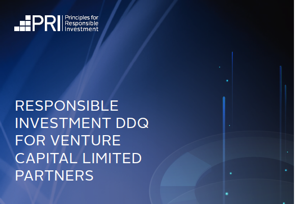 PRI Releases Its Responsible Investment DDQ for Venture Capital LPs